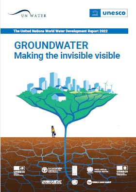 UN REPORT MARCH 22 GROUNDWATER MAKING THE INVISIBLE VISIBLE
